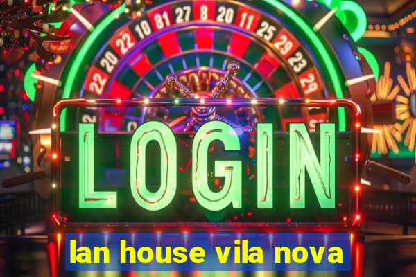 lan house vila nova